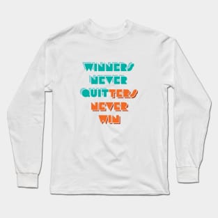 Winners and Quitters Long Sleeve T-Shirt